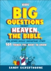 Image for Kids&#39; Big Questions about Heaven, the Bible, and Other Really Important Stuff : 101 Things You Want to Know