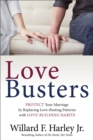 Image for Love Busters : Protect Your Marriage by Replacing Love-Busting Patterns with Love-Building Habits