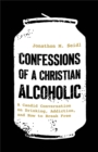 Image for Confessions of a Christian Alcoholic