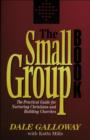 Image for The Small Group Book : The Practical Guide for Nurturing Christians and Building Churches