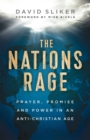Image for The Nations Rage - Prayer, Promise and Power in an Anti-Christian Age