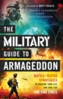 Image for The Military Guide to Armageddon – Battle–Tested Strategies to Prepare Your Life and Soul for the End Times