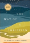 Image for The way of a Christian  : life lessons from pilgrim&#39;s progress