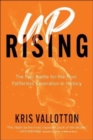 Image for Uprising – The Epic Battle for the Most Fatherless Generation in History