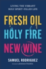 Image for Fresh Oil, Holy Fire, New Wine
