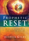 Image for Prophetic Reset : 40 Days to Aligning with God&#39;s Plan for Your Life