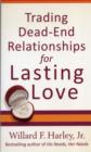 Image for Trading Dead-End Relationships for Lasting Love