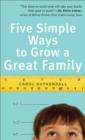 Image for Five Simple Ways to Grow a Great Family