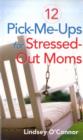 Image for 12 Pick-me-ups for Stressed-out Moms