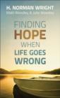 Image for Finding Hope When Life Goes Wrong
