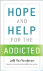 Image for Hope and Help for the Addicted