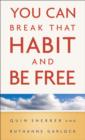 Image for You Can Break That Habit and be Free
