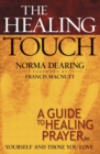 Image for The Healing Touch : A Guide to Healing Prayer for Yourself and Those You Love