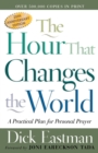 Image for The Hour That Changes the World – A Practical Plan for Personal Prayer