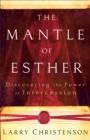 Image for The Mantle of Esther – Discovering the Power of Intercession