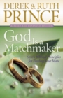 Image for God Is a Matchmaker : Seven Biblical Principles for Finding Your Mate