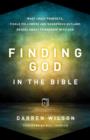 Image for Finding God in the Bible : What Crazy Prophets, Fickle Followers and Dangerous Outlaws Reveal About Friendship with God