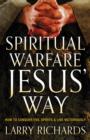 Image for Spiritual Warfare Jesus` Way - How to Conquer Evil Spirits and Live Victoriously