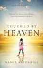 Image for Touched by Heaven – Inspiring True Stories of One Woman`s Lifelong Encounters with Jesus