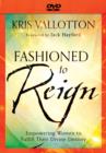 Image for Fashioned to Reign - Empowering Women to Fulfill Their Divine Destiny