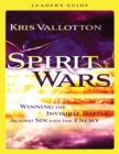 Image for Spirit Wars Leader`s Guide - Winning the Invisible Battle Against Sin and the Enemy