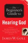 Image for The Beginner&#39;s Guide to Hearing God