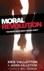 Image for Moral Revolution – The Naked Truth About Sexual Purity
