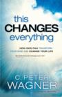 Image for This Changes Everything - How God Can Transform Your Mind and Change Your Life