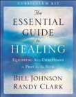 Image for The Essential Guide to Healing Curriculum Kit - Equipping All Christians to Pray for the Sick