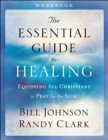 Image for The Essential Guide to Healing Workbook – Equipping All Christians to Pray for the Sick