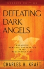 Image for Defeating Dark Angels – Breaking Demonic Oppression in the Believer`s Life