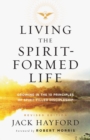 Image for Living the Spirit-Formed Life - Growing in the 10 Principles of Spirit-Filled Discipleship