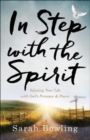Image for In step with the spirit  : infusing your life with God&#39;s presence and power