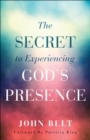 Image for The Secret to Experiencing God&#39;s Presence