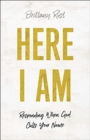 Image for Here I Am - Responding When God Calls Your Name