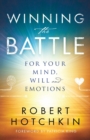 Image for Winning the Battle for Your Mind, Will and Emotions