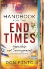 Image for The Handbook for the End Times - Hope, Help and Encouragement for Living in the Last Days