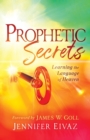Image for Prophetic Secrets – Learning the Language of Heaven