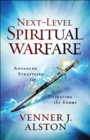 Image for Next-Level Spiritual Warfare - Advanced Strategies for Defeating the Enemy