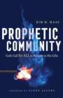 Image for Prophetic Community – God`s Call for All to Minister in His Gifts