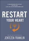 Image for Restart Your Heart – 21 Encouraging Devotions So You Can Love Like You`ve Never Been Hurt