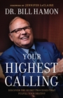 Image for Your Highest Calling – Discover the Secret Processes That Fulfill Your Destiny