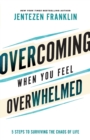 Image for Overcoming When You Feel Overwhelmed
