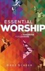 Image for Essential Worship - A Handbook for Leaders