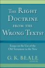 Image for The Right Doctrine from the Wrong Texts? – Essays on the Use of the Old Testament in the New