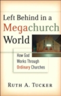 Image for Left Behind in a Megachurch World