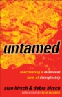 Image for Untamed : Reactivating a Missional Form of Discipleship
