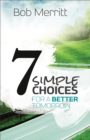 Image for 7 Simple Choices for a Better Tomorrow
