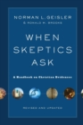 Image for When Skeptics Ask – A Handbook on Christian Evidences