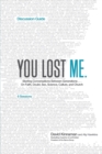 Image for You Lost Me Discussion Guide - Starting Conversations Between Generations...On Faith, Doubt, Sex, Science, Culture, and Church